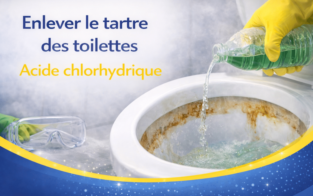 Utiliser l’acide chlorhydrique pour enlever le tartre des toilettes : méthode et précautions